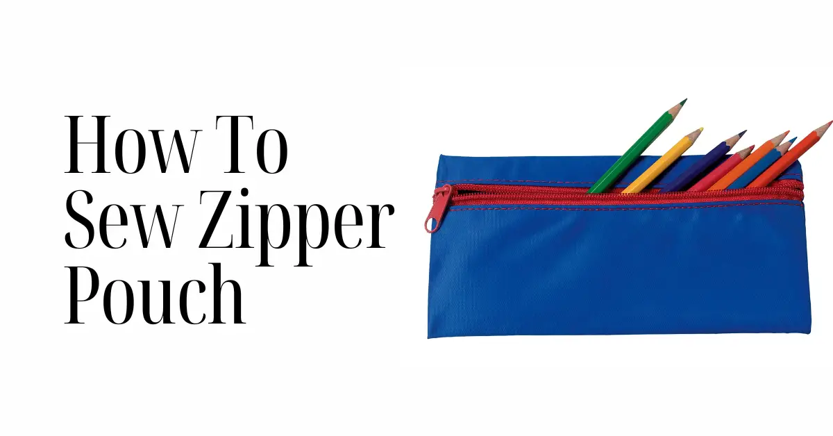 How To Sew Zipper Pouch