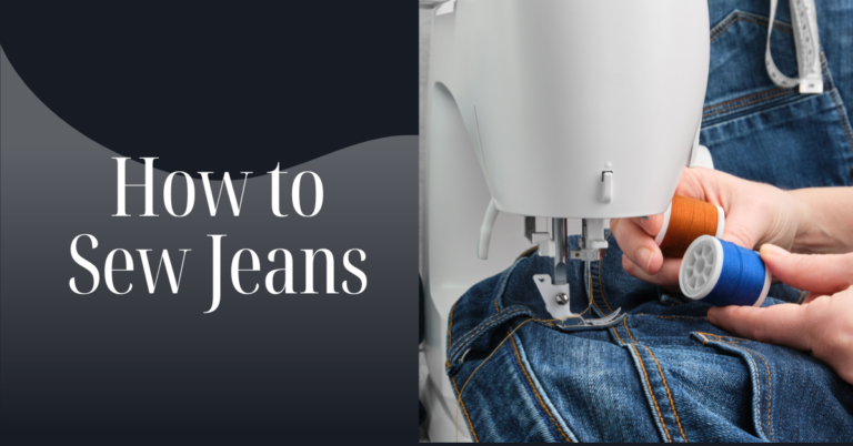 How to Sew Jeans: Become a Denim Repair Master