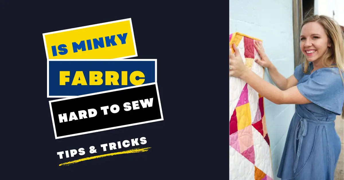 Is Minky Fabric Hard to Sew