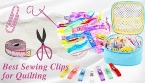 Best Sewing Clips for Quilting 2026