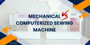 Mechanical vs Computerized Sewing Machines