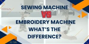 Sewing Machine vs Embroidery Machine What’s the Difference
