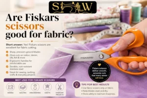 Are Fiskars scissors good for fabric