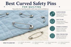 Best Curved Safety Pins for Quilting